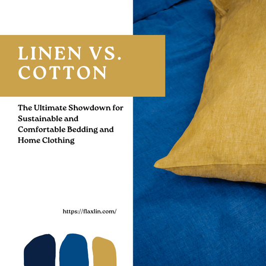Linen vs. Cotton: The Ultimate Showdown for Sustainable and Comfortable Bedding and Home Clothing - FlaxLin Eco Textiles
